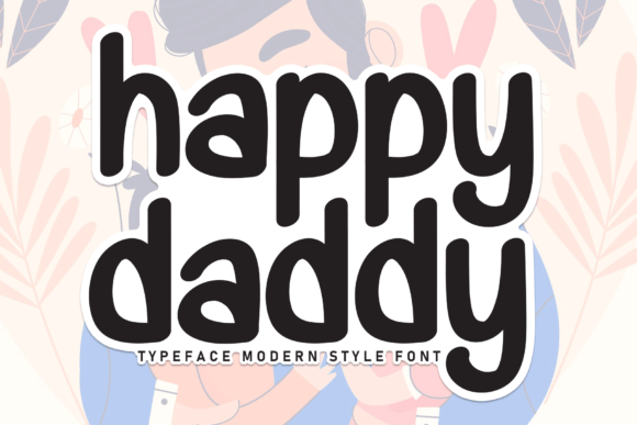 Happy Daddy: A Sweet Script Font for Thoughtful Editorial Design
